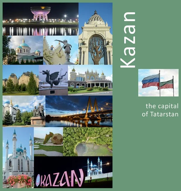 Kazan: The Capital of Tatarstan: A Photo Travel Experience - Hardcover