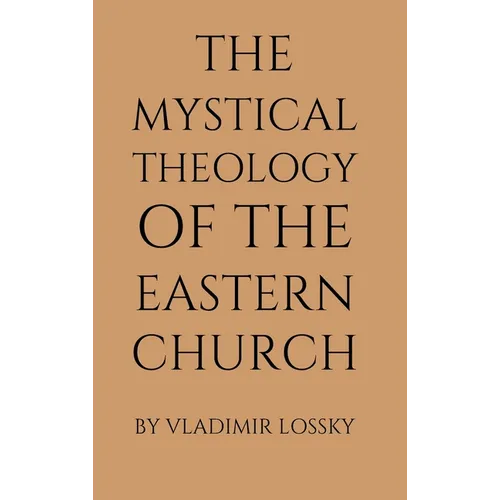 The Mystical Theology of the Eastern Church - Hardcover