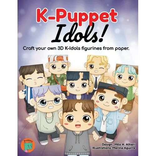 K-Puppet Idols!: Craft your own 3D K-idols figurines from paper. - Paperback