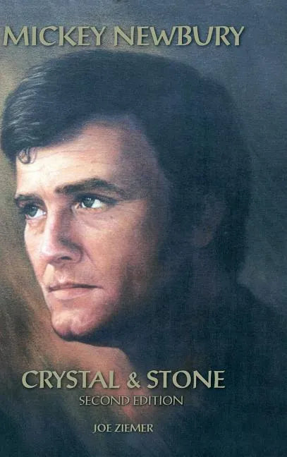 Mickey Newbury Crystal & Stone: Second Edition - Hardcover