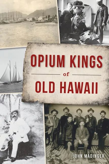 Opium Kings of Old Hawaii - Paperback
