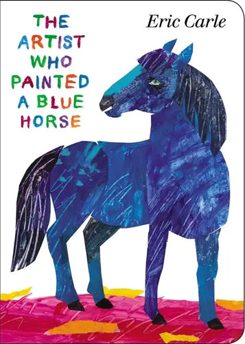 The Artist Who Painted a Blue Horse - Board Book