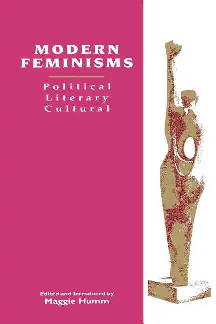 Modern Feminisms: Political, Literary, Cultural - Paperback