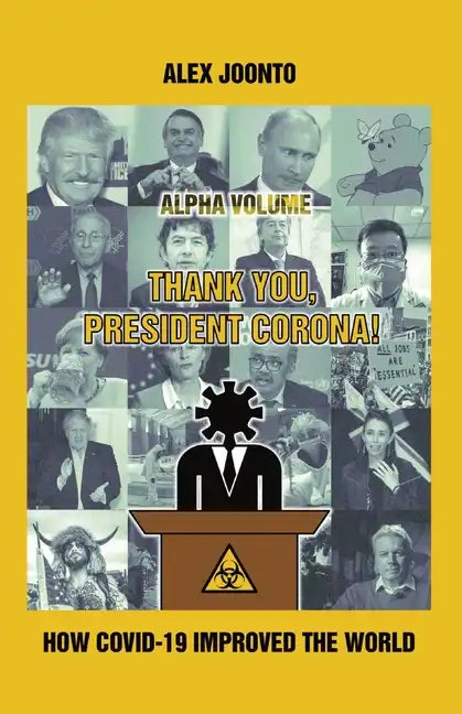 Thank You, President Corona!: How COVID-19 Improved The World - Paperback