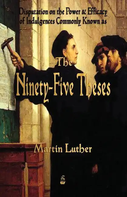 Martin Luther's 95 Theses - Paperback