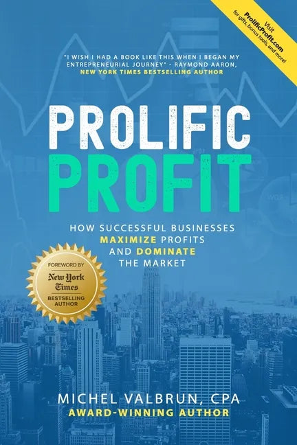 Prolific Profit: How Successful Businesses Maximize Profits and Dominate the Market - Paperback