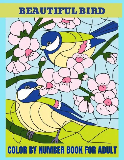 Birds Color By Number: Easy Coloring Pages(Activity Books for Adult) - Paperback