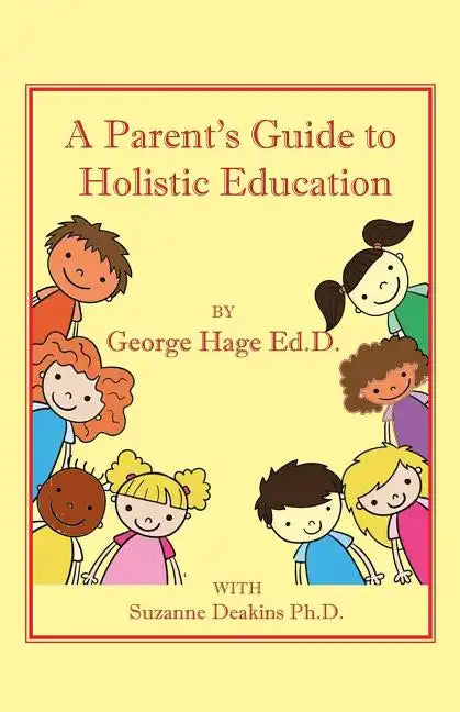 A Parents Guide to Holistic Education - Paperback