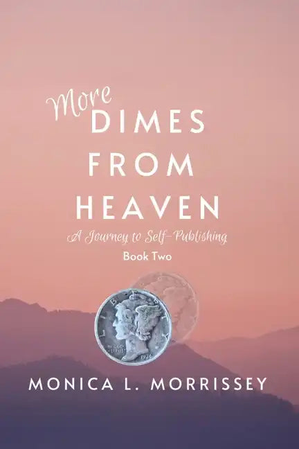 More Dimes From Heaven: A Journey to Self-Publishing - Paperback