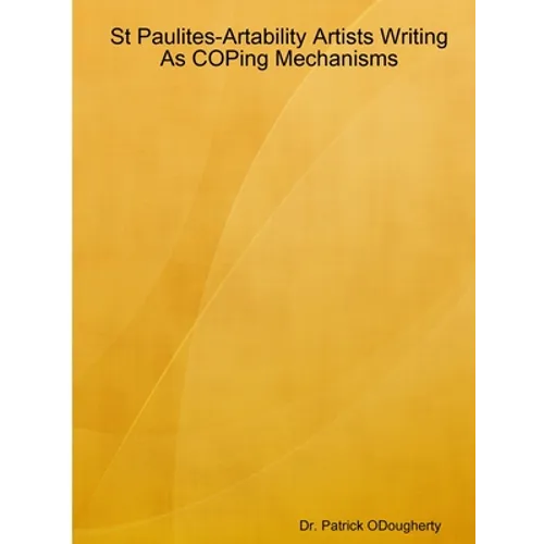 St Paulites-Artability Artists Writing As COPing Mechanisms - Paperback