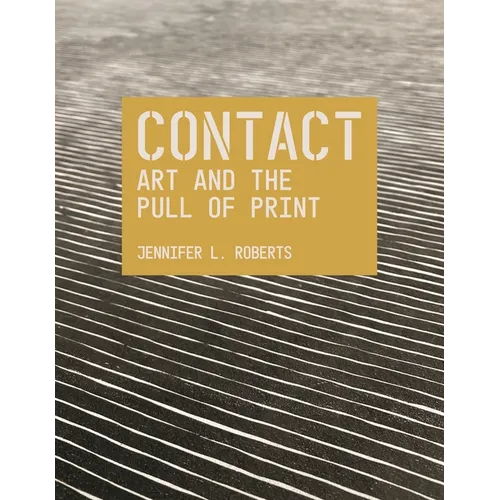 Contact: Art and the Pull of Print - Paperback
