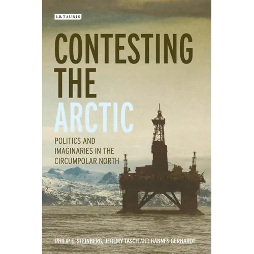 Contesting the Arctic: Politics and Imaginaries in the Circumpolar North - Paperback