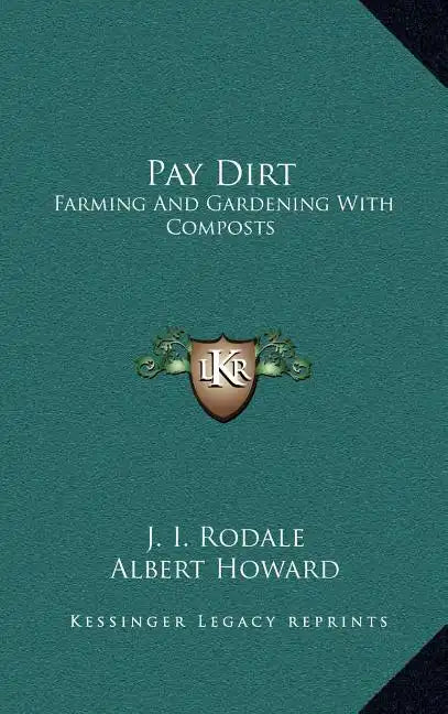 Pay Dirt: Farming and Gardening with Composts - Hardcover