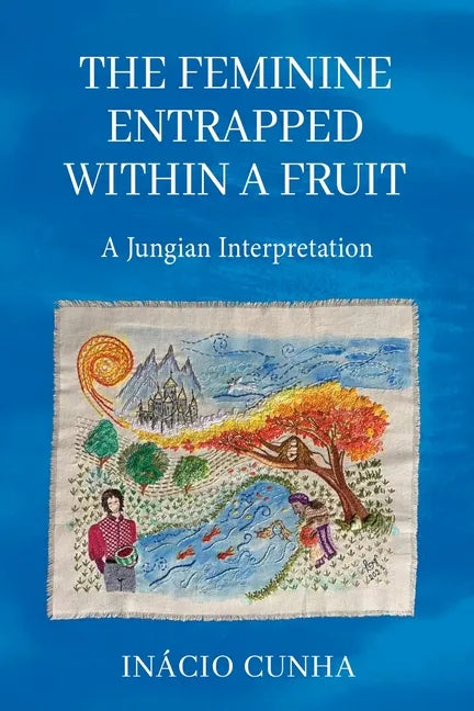 The Feminine Entrapped Within a Fruit: A Jungian Interpretation - Paperback