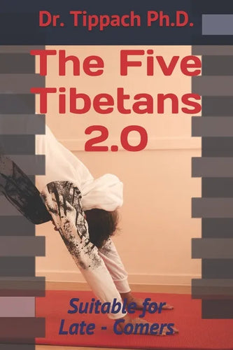 The Five Tibetans 2.0: Suitable for Late - Comers - Paperback