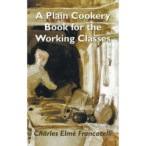 A Plain Cookery Book for the Working Classes - Hardcover