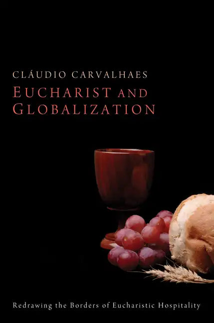 Eucharist and Globalization - Paperback