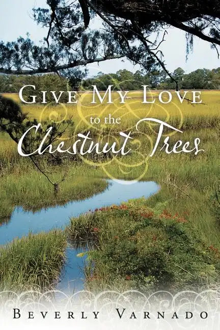 Give My Love to the Chestnut Trees - Paperback