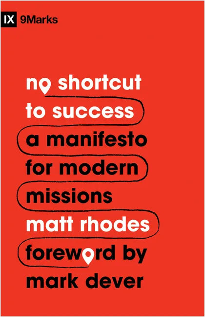 No Shortcut to Success: A Manifesto for Modern Missions - Paperback