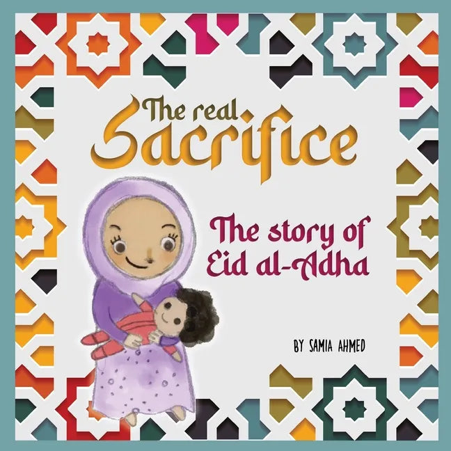 The Real Sacrifice: The Story of Eid al-Adha - Paperback