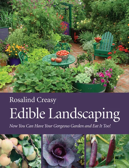 Edible Landscaping: Now You Can Have Your Gorgeous Garden and Eat It Too! - Paperback