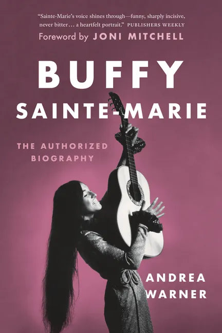Buffy Sainte-Marie: The Authorized Biography - Paperback