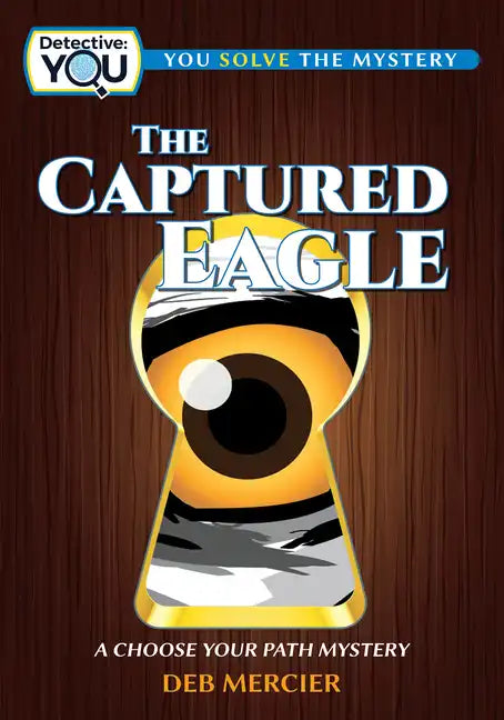 The Captured Eagle: A Choose Your Path Mystery - Hardcover