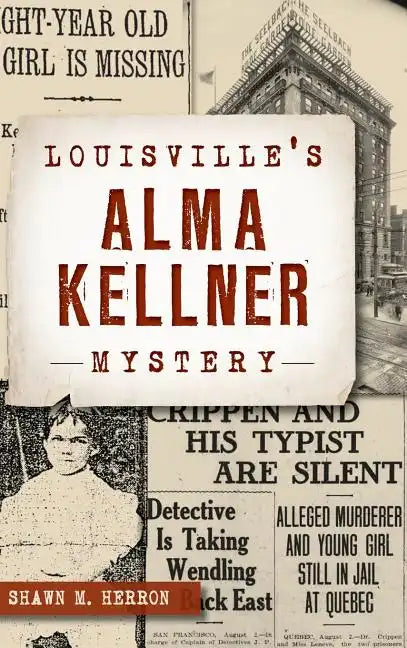Louisville's Alma Kellner Mystery - Hardcover