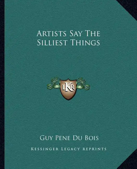 Artists Say the Silliest Things - Paperback