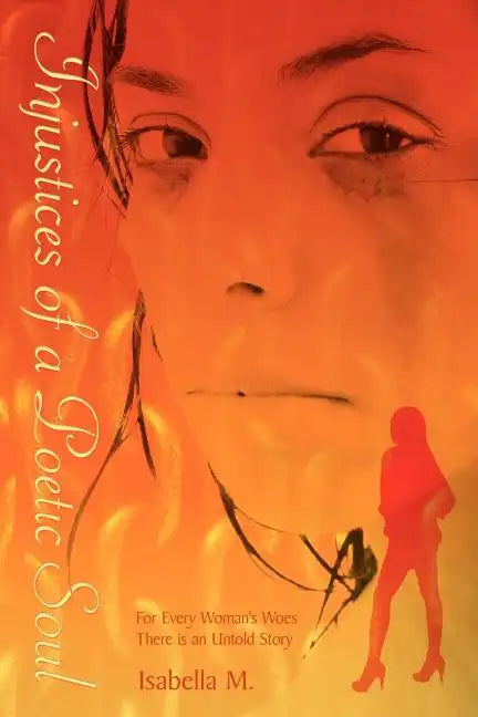 Injustices of a Poetic Soul: For Every Woman's Woes There is an Untold Story - Paperback