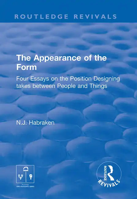 The Appearance of the Form: Four Essays on the Position Designing Takes Between People and Things - Paperback