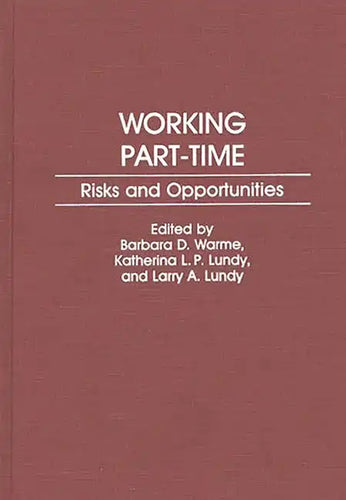 Working Part-Time: Risks and Opportunities - Hardcover