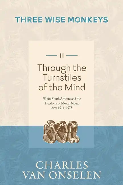 THROUGH THE TURNSTILES OF THE MIND - Volume 2/Three Wise Monkeys - Paperback