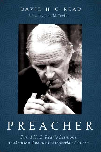 Preacher: David H. C. Read's Sermons at Madison Avenue Presbyterian Church - Hardcover