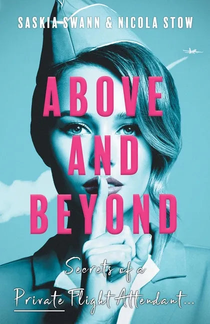 Above and Beyond: Secrets of a Private Flight Attendant - Paperback