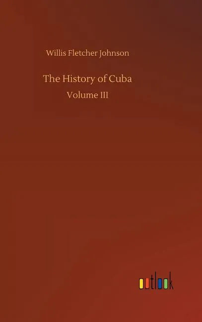The History of Cuba - Hardcover