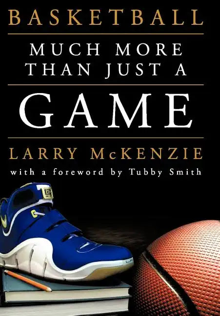 Basketball: So Much More Than Just a Game - Hardcover
