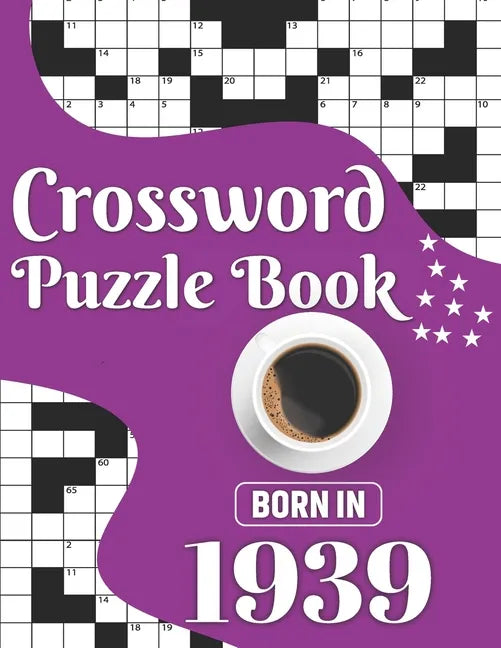 Crossword Puzzle Book: Born In 1939: Challenging 80 Large Print Crossword Puzzles Book With Solutions For Adults Men Women & All Others Puzzl - Paperback