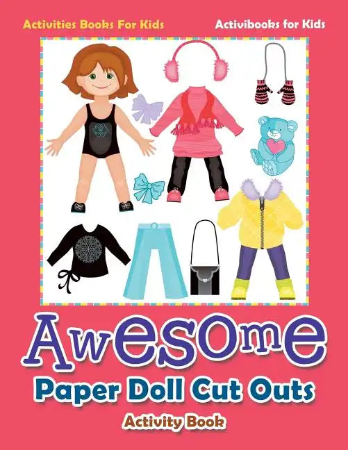 Awesome Paper Doll Cut Outs Activity Book - Activities Books For Kids - Paperback