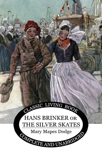 Hans Brinker: (or The Silver Skates) - Paperback