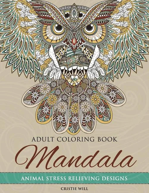 Mandala Adult Coloring Book: Animal Stress Relieving Designs - Paperback
