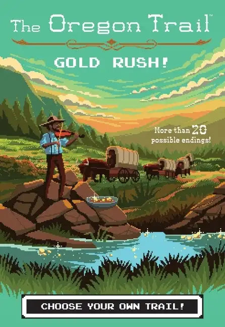 The Oregon Trail: Gold Rush! - Paperback