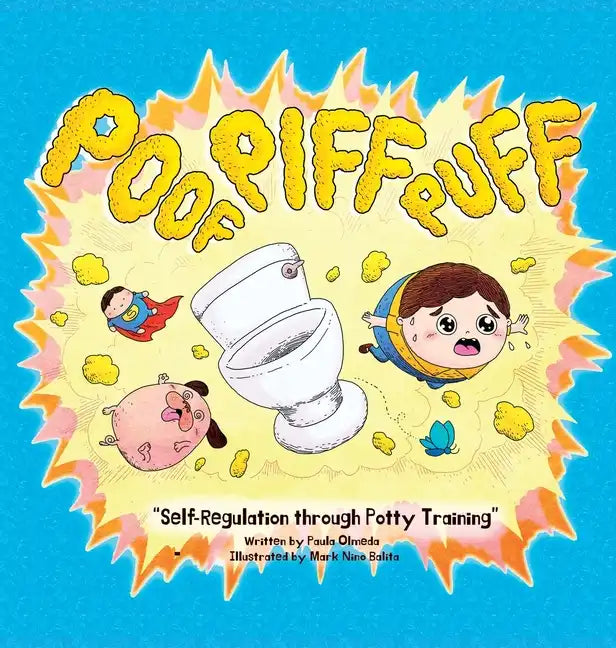 Poof Piff Puff: Self-Regulation through Potty Training; A funny emotional regulation children's book that introduces self-regulation skills to toddler - Hardcover