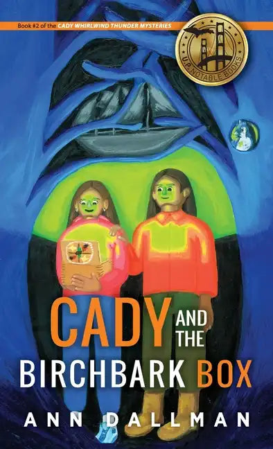 Cady and the Birchbark Box: A Cady Whirlwind Thunder Mystery - Hardcover