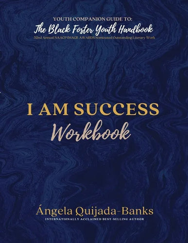 I Am Success Workbook: Youth Companion Guide to The Black Foster Youth Handbook - Paperback