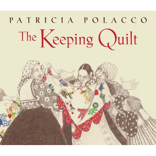 The Keeping Quilt: The Original Classic Edition - Hardcover