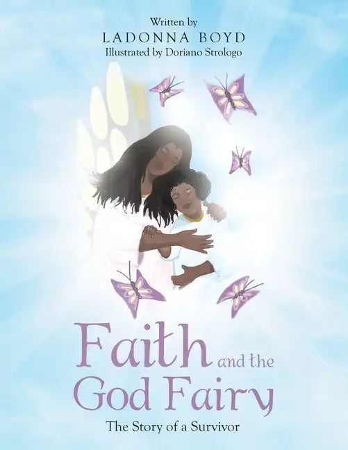 Faith and the God Fairy: The Story of a Survivor - Paperback