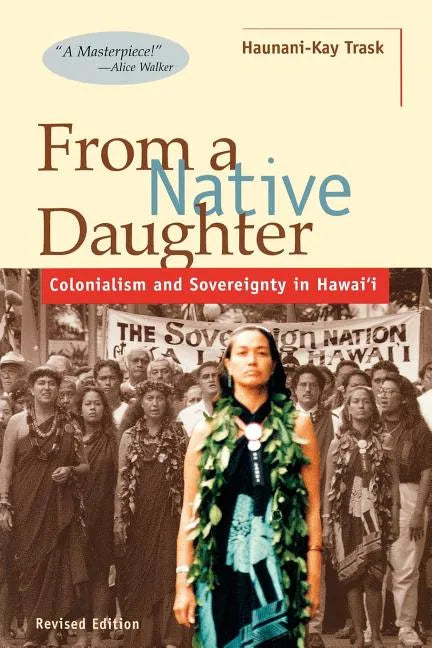 From a Native Daughter: Colonialism and Sovereignty in Hawaii (Revised Edition) - Paperback