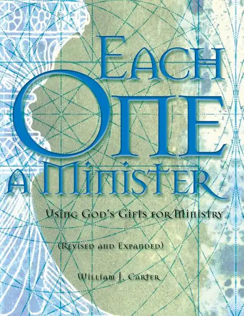Each One a Minister: Using God's Gifts for Ministry - Paperback