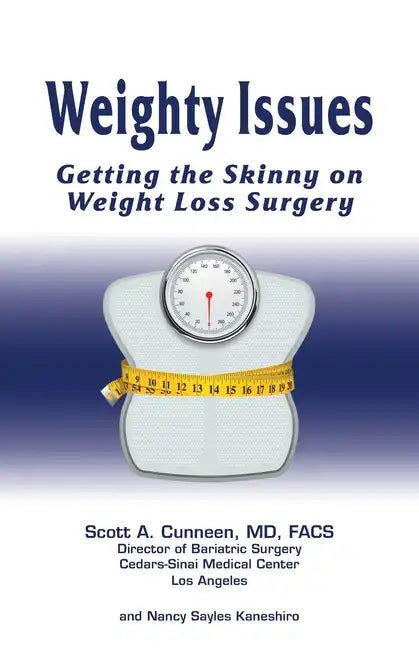 Weighty Issues: Getting the Skinny on Weight Loss Surgery - Paperback